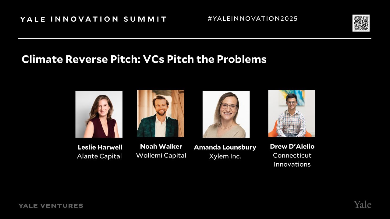 Climate Reverse Pitch: VCs Pitch the Problems | Yale Innovation Summit 2025
