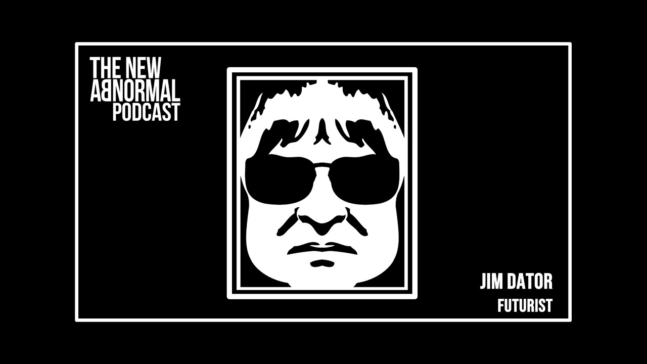 Jim Dator, The New Abnormal podcast, with Sean Pillot de Chenecey