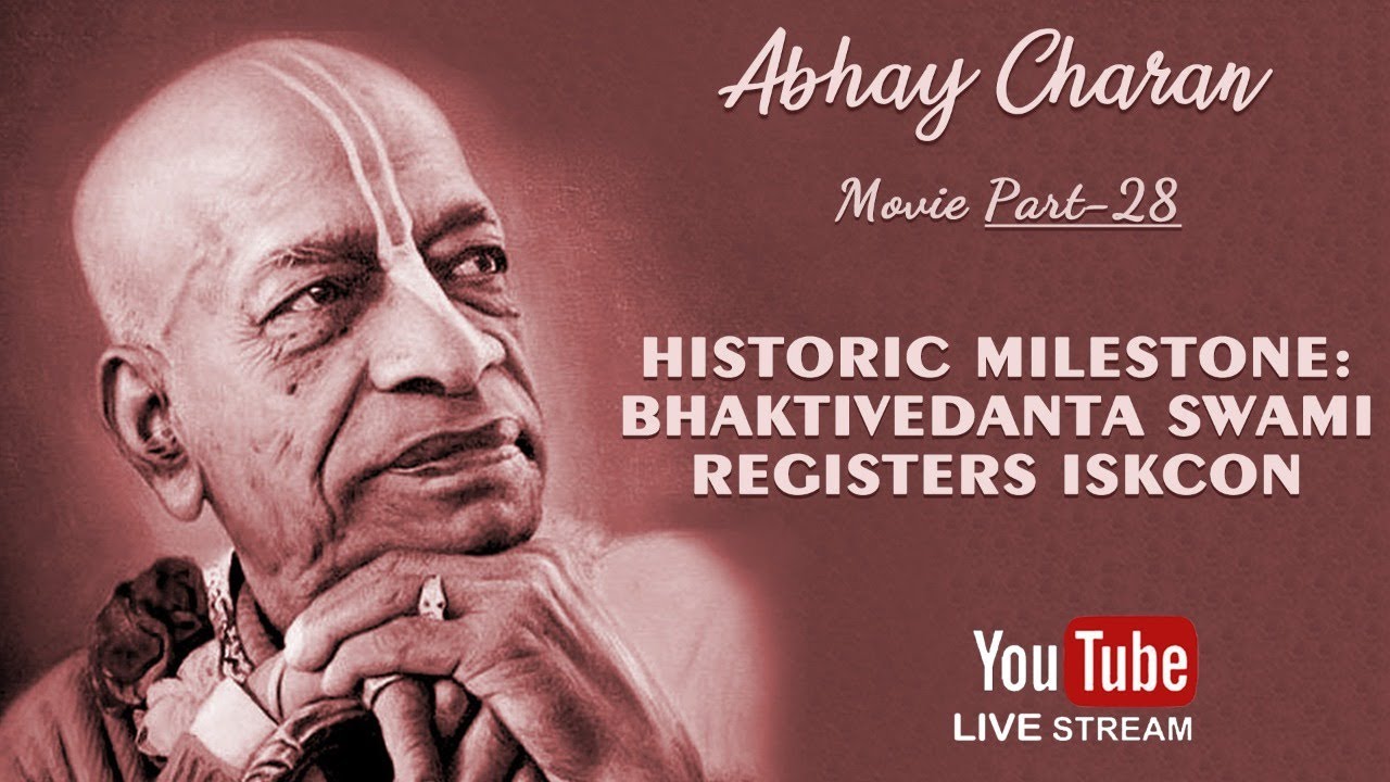 Abhay Charan - Part 28 (English) | Historic Milestone : Bhaktivedanta Swami Registers ISKCON