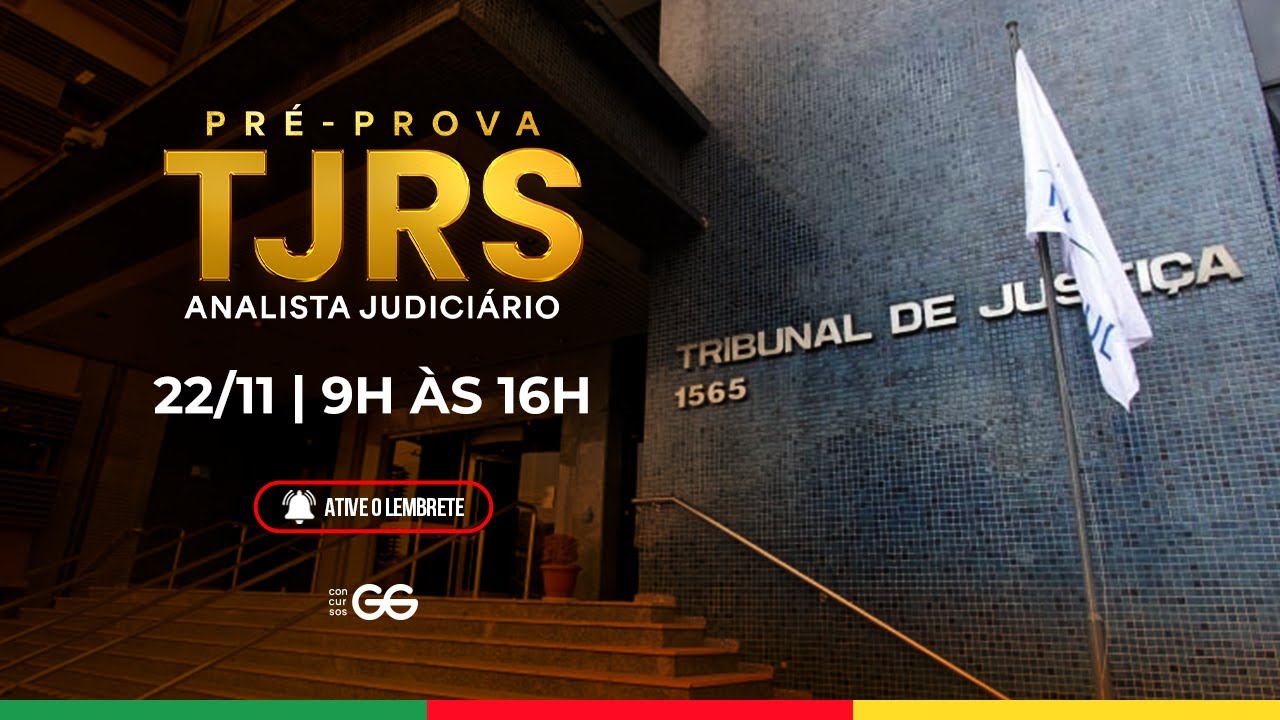 PR&Eacute;-PROVA TJRS - ANALISTA JUDICI&Aacute;RIO | &Eacute; DIA 22/11!
