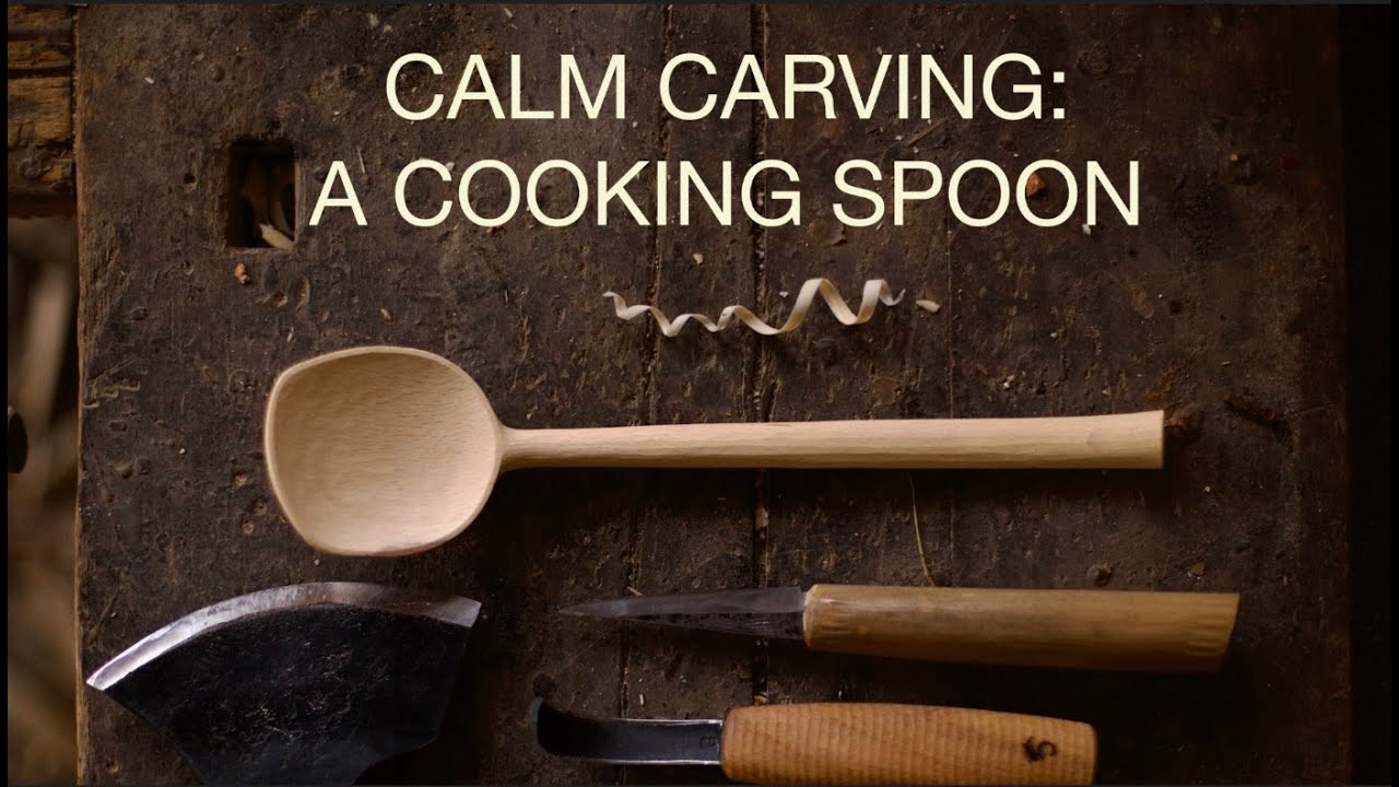 Calm Carving | A Cooking Spoon Made Slowly From a Log Using Four Hand Tools