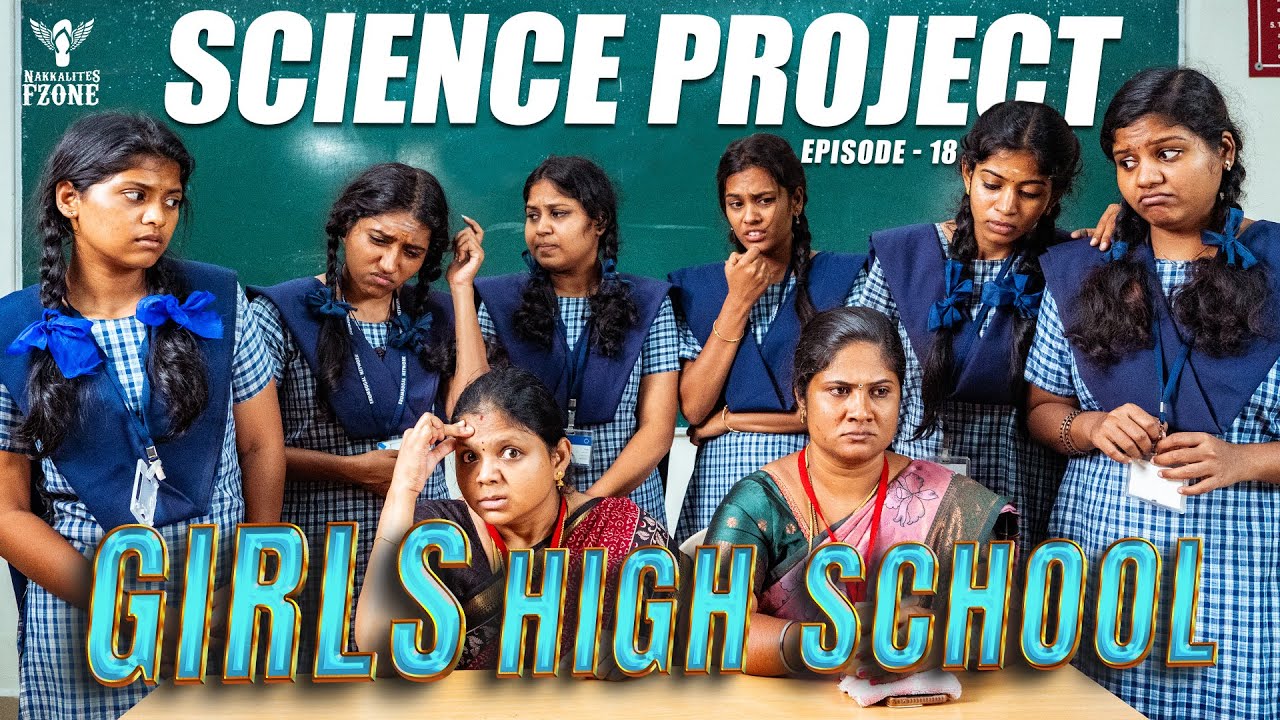 Girls High School | Episode - 18 | Science Project | Nakkalites Fzone