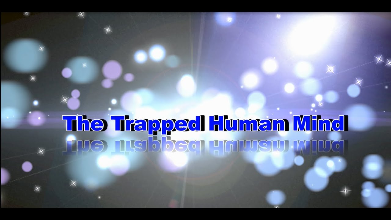 The Trapped Human Mind