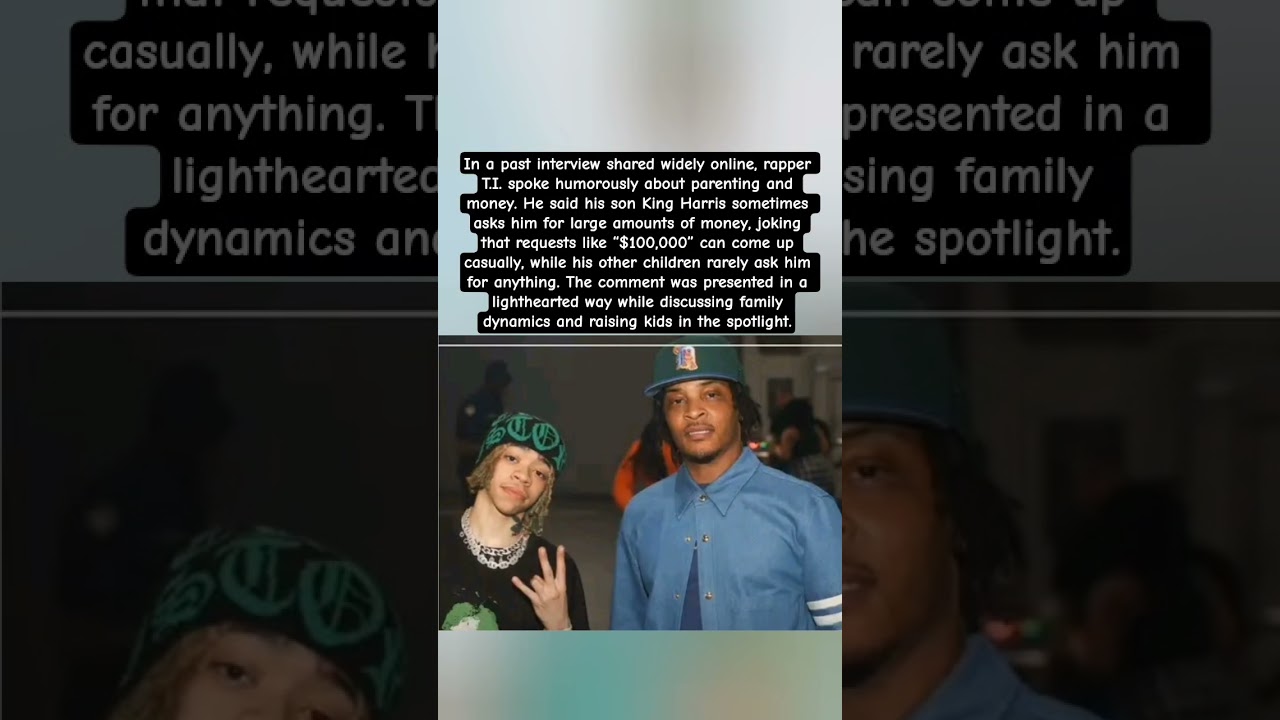 T.I. Jokes About Son King Harris Asking for $100K