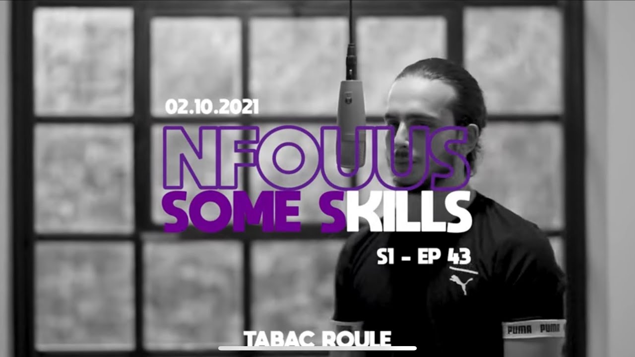 NFOUUS - SOME SKILLS | TABAC ROULE