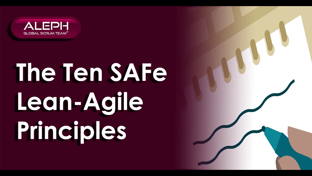 The Ten #SAFeLeanAgile #Principles #scaledagile #leanagile #whatisSAFe| #ALEPH-GLOBAL #SCRUM TEAM &trade;