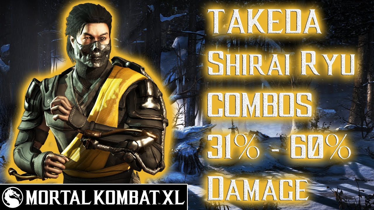 Mortal Kombat XL - Takeda (Shirai Ryu) Combos 31% - 60% Damage [Patch 1.14] ᴴᴰ