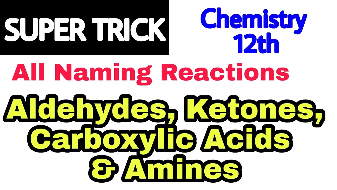 Tricks for All Naming Reactions  Aldehydes Ketones Carboxylic Acids & Amines : Organic Chemistry