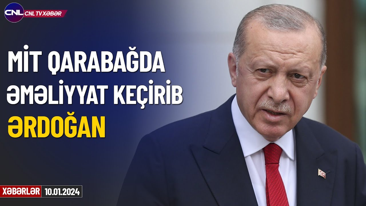 Son xəbərlər 10.01.2024