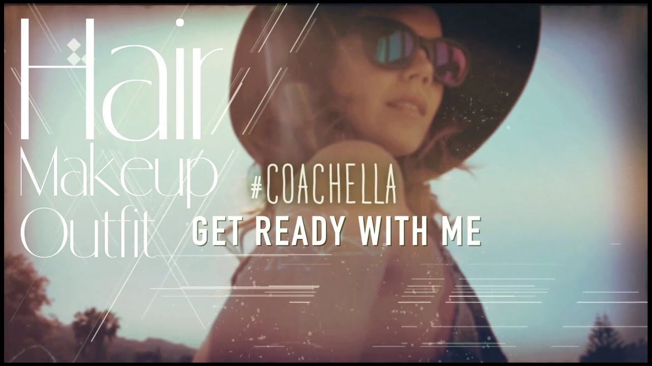 Get Ready With Me | COACHELLA