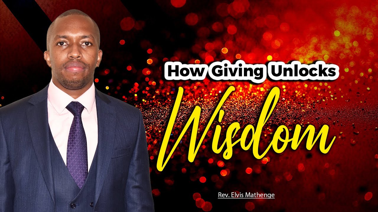 Giving His Wisdom - Rev Elvis Mathenge
