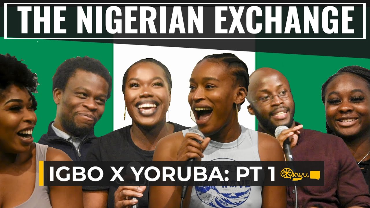The Nigerian Exchange | Igbo X Yoruba- 