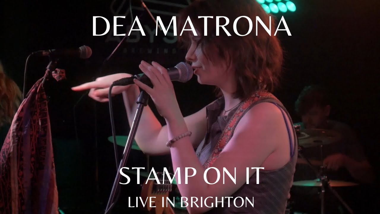 Dea Matrona - Stamp On It [Live In Brighton]