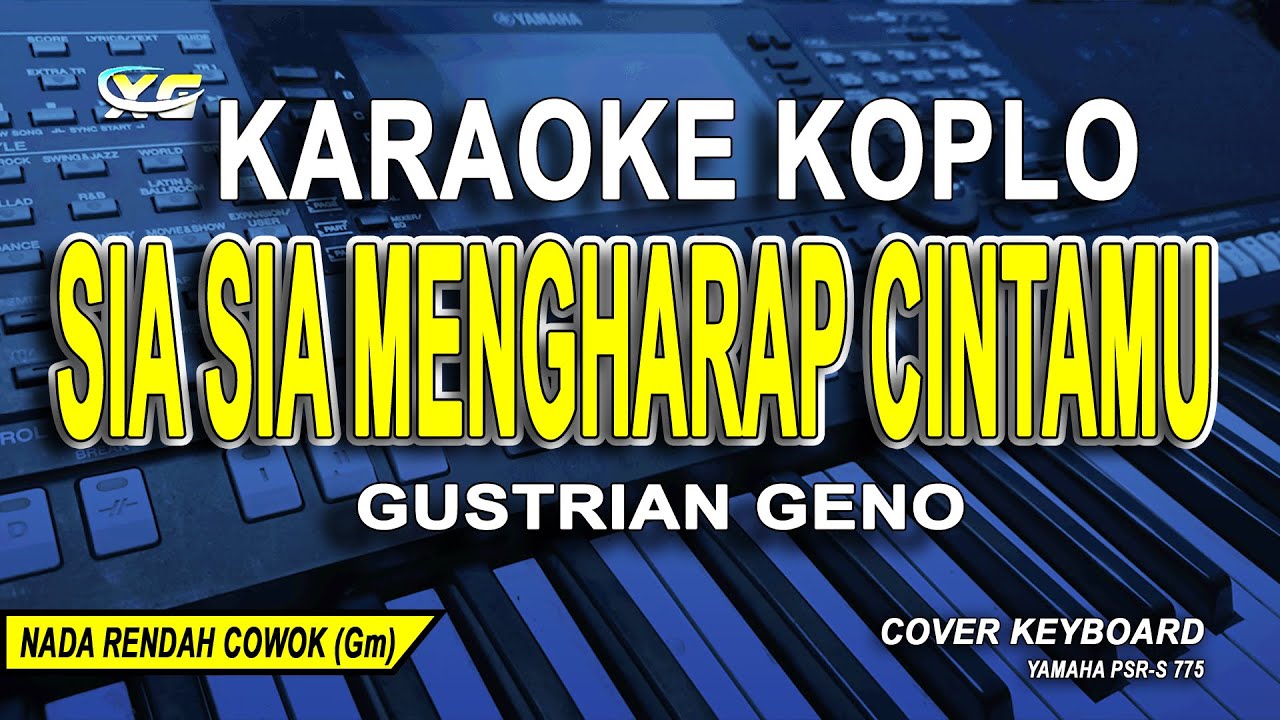 Sia Sia Mengharap Cintamu Karaoke Koplo - Gustrian Geno (Nada Pria)