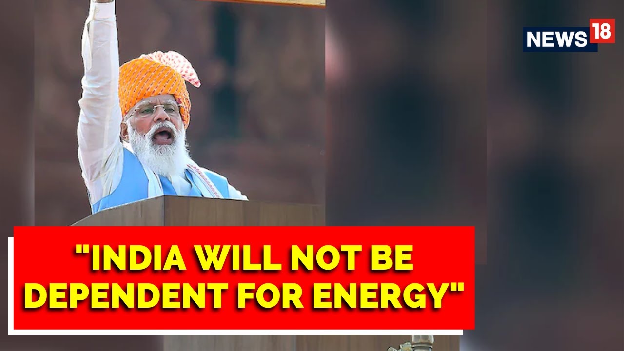 PM Modi Speech Today | PM Independence day Speech: We Need To Be Atmanirbhar In The Energy Sector