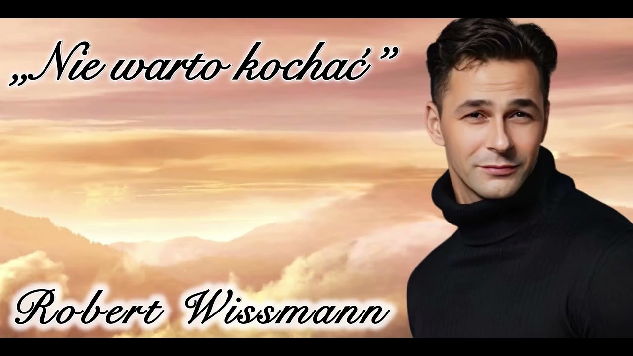 Robert Wissmann - Nie warto kochać 
