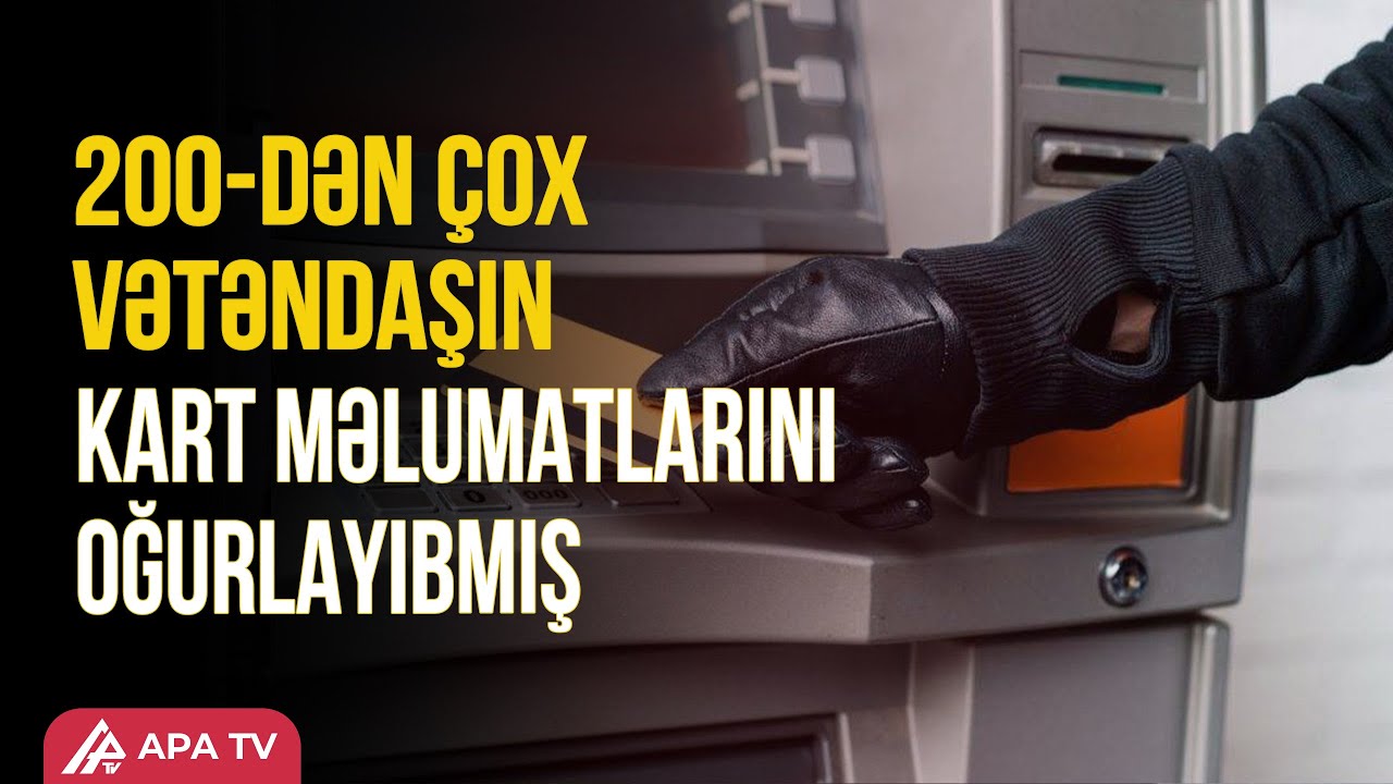 Kiberpolisdən əməliyyat: Kart məlumatlarını oğurlayan TUTULDU – APA TV
