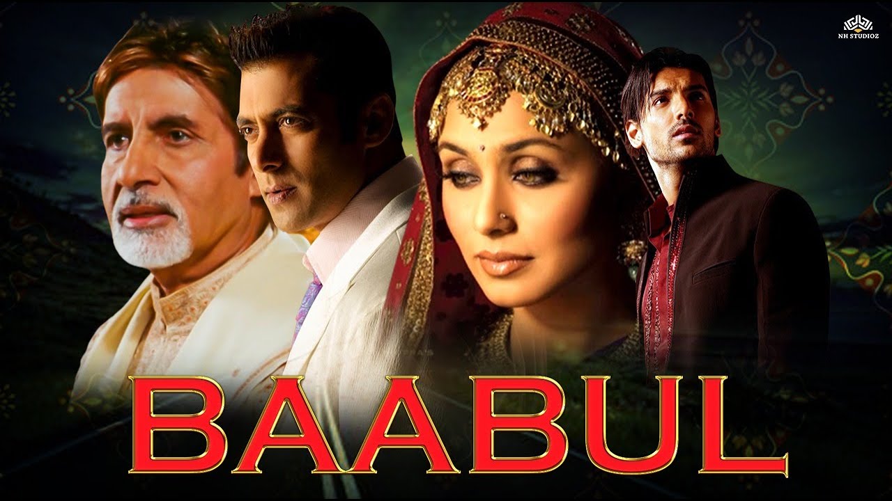 BAABUL Full Movie {HD} | Amitabh Bachchan, Salman Khan, Rani Mukherjee, John Abraham -superhit Movie