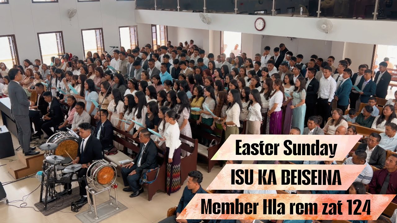 Isu ka beiseina | Easter sunday 2025 | Hla rem zat 124.