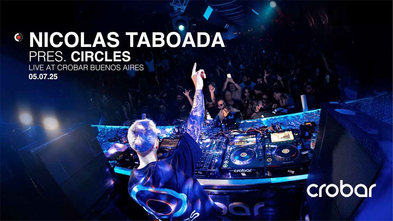 Nicolás Taboada pres. CIRCLES | Crobar Club 05 JULY / 2025