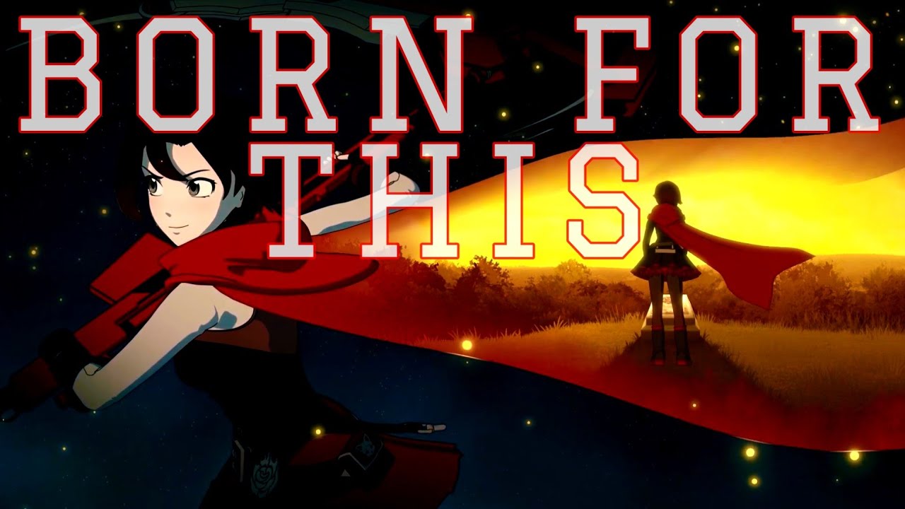 Born For This - RWBY AMV