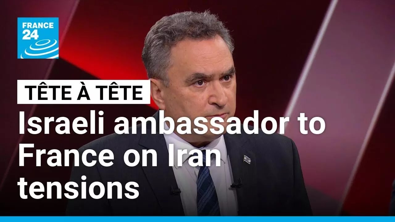 Is a diplomatic solution with Iran achievable? 'I doubt it', Israel's ambassador to France says