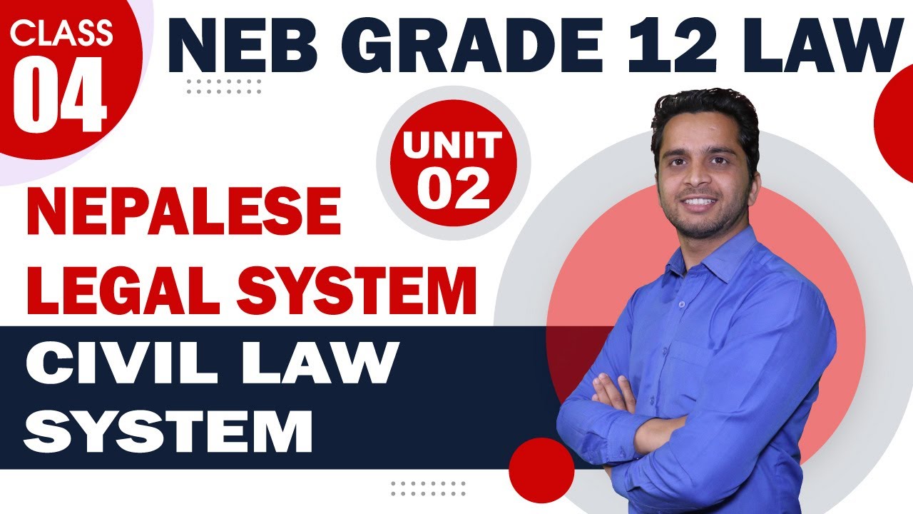 Civil Law System | NEPALESE LEGAL SYSTEM | Class 12 LAW | Unit 2 | | Lex Nepal