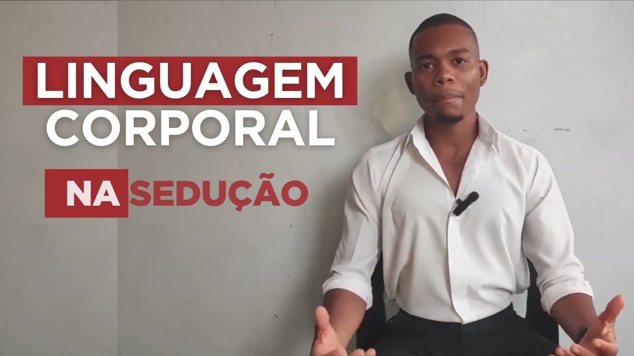 Linguagem corporal na sedução