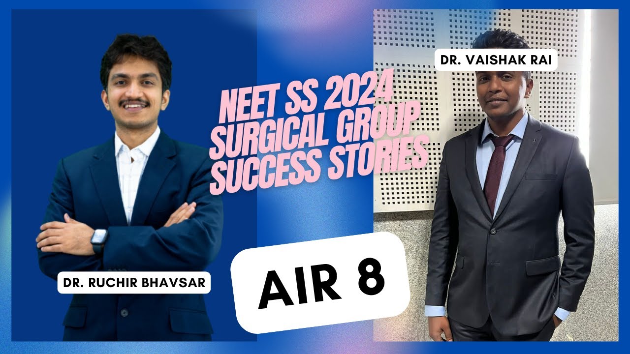 Success Stories - NEET SS 2024 Surgical Group - AIR 8 - Dr. Vaishak Rai with Dr. Ruchir Bhavsar