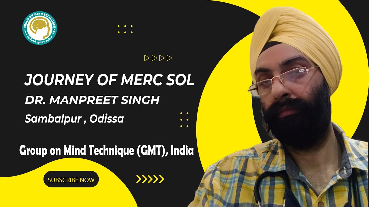 Journey of Merc Sol || Dr. Manpreet Singh || GMT , India
