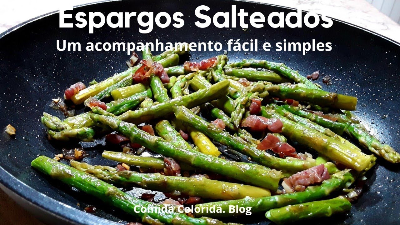 ESPARGOS SALTEADOS  - Um ACOMPANHAMENTO SIMPLES E DELICIOSO