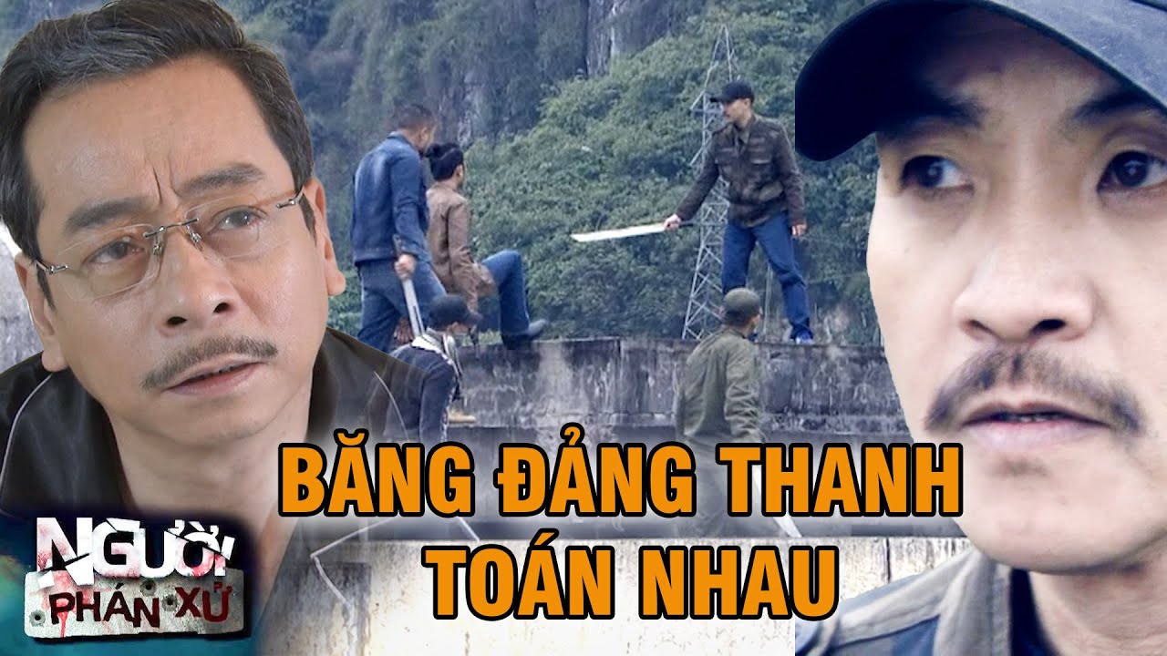 Ông trùm PHAN QUÂN đứng ra xét xử hai BĂNG ĐẢNG giang hồ khét tiếng | NGƯỜI PHÁN XỬ