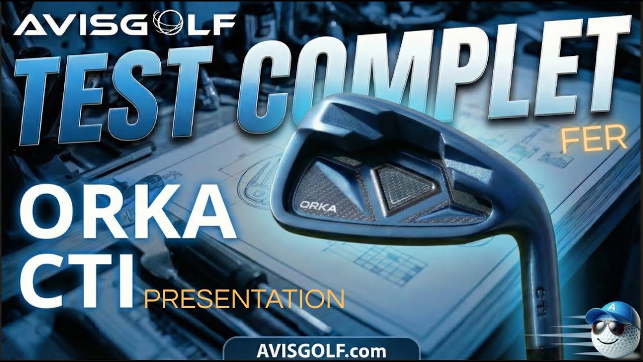 Présentation du fer ORKA CTI par AVISGOLF.com