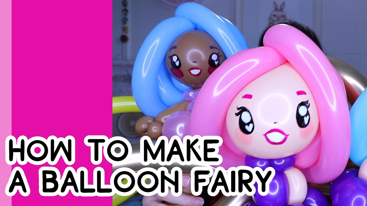 HOW TO MAKE A BALLOON FAIRY (a revamped tutorial) // A Balloon Twisting Tutorial