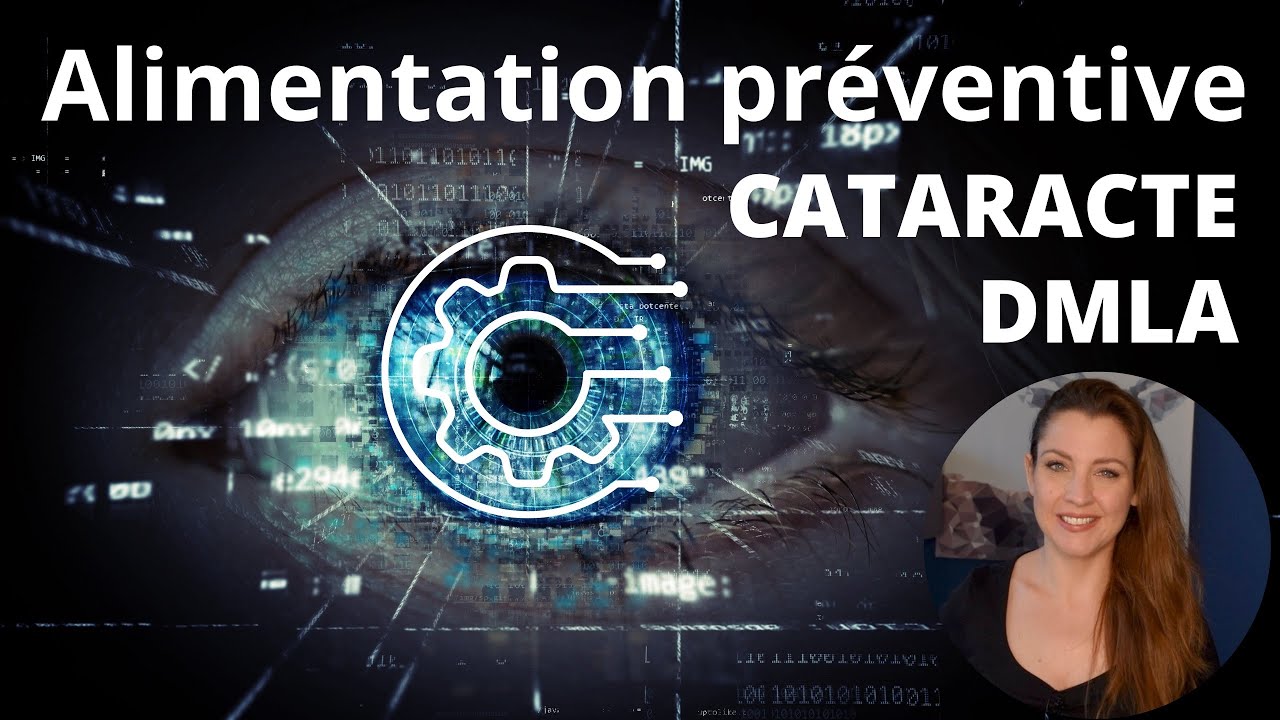👓 CATARACTE, DMLA : pr&eacute;venir les maladies d&eacute;g&eacute;n&eacute;ratives oculaires gr&acirc;ce &agrave; l'alimentation HCLF 👓