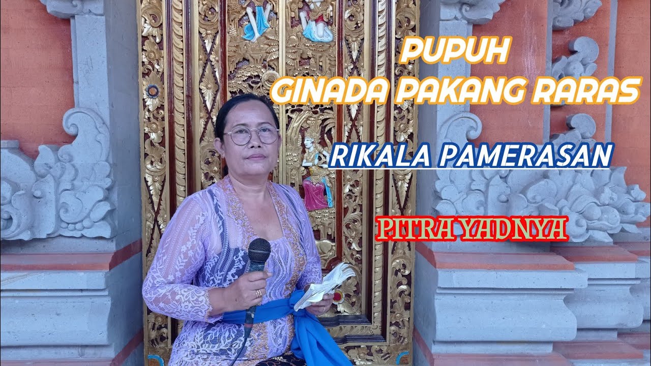 PUPUH GINADA PAKANG RARAS | RIKALA PAMERASAN | GEGURITAN / KIDUNG PITRA YADNYA