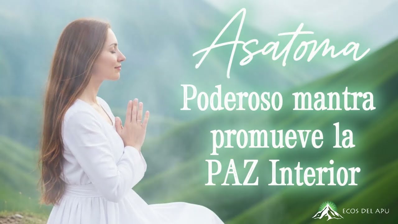 ASATOMA - Mantra Poderoso Para Elevar tu Conciencia