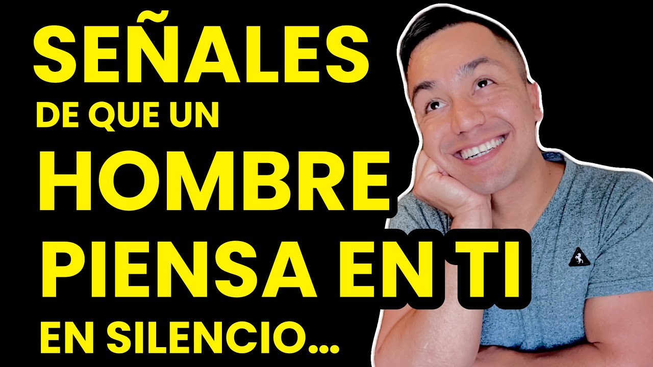 TE PIENSA aunque NO LO ADMITA - SEÑALES de que un HOMBRE piensa en ti en silencio