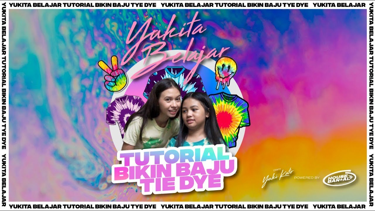 YUKI DAN SAKURA BIKIN BAJU TIE DYE?! EMANG BISA????