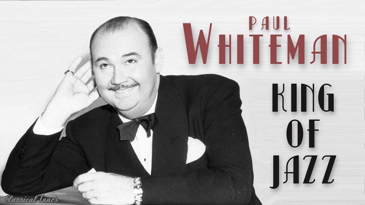 Paul Whiteman King Of Jazz | Golden Age Swing Big Band Dance Music