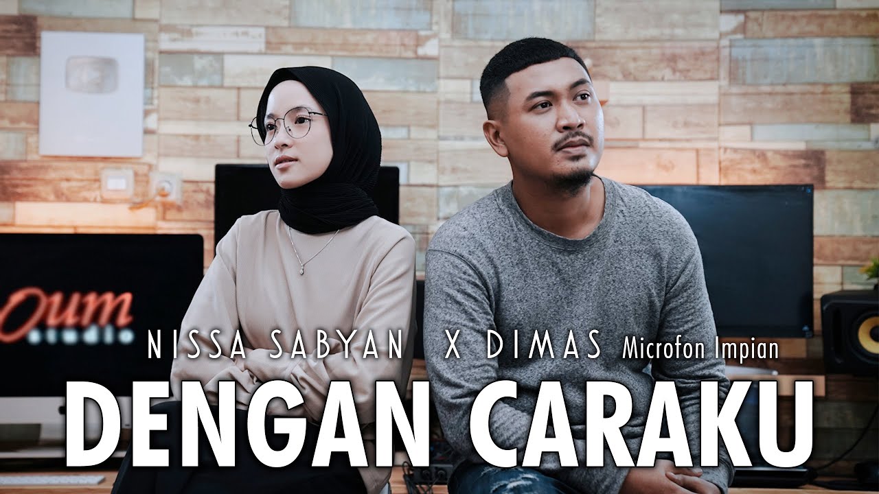 DENGAN CARAKU - NISSA SABYAN X DIMAS (Mikrofon Impian)