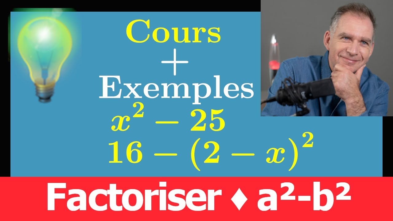 Cours ♦ Factoriser • Identités remarquables • a² - b²