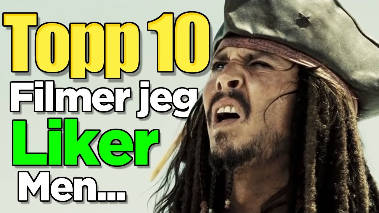 Topp 10 - Filmer jeg Liker men som alle andre Hater!