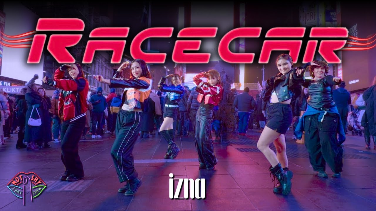 [KPOP IN PUBLIC NYC] IZNA (이즈나) - RACECAR Dance Cover by Not Shy Dance Crew