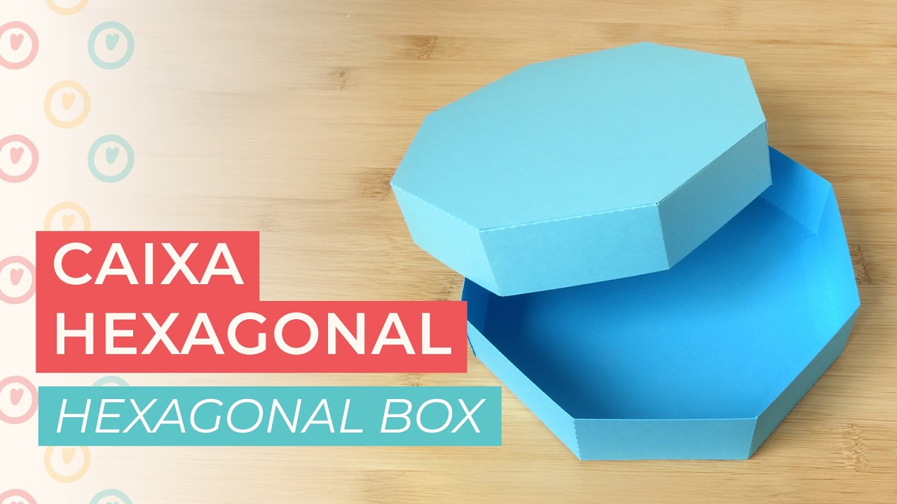 Caixa básica hexagonal | Hexagonal Basic Box