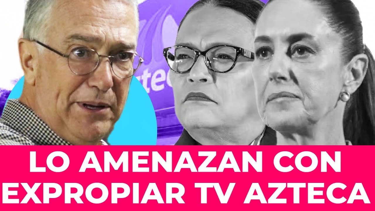 Periodista revela amenaza de Sheinbaum a Salinas Pliego con expropiar TV Azteca