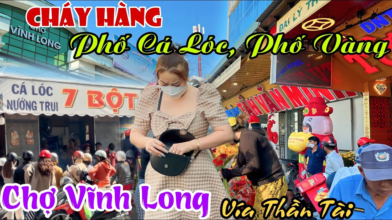 Vỡ Trận CHỢ VĨNH LONG Ngày Vía Thần Tài - PHỐ CÁ LÓC, PHỐ VÀNG BẠC Bán Đắt Như Tôm Tươi | KPVL