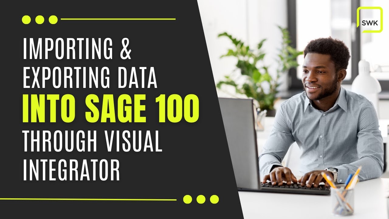 Importing and Exporting Data into Sage 100 through Visual Integrator