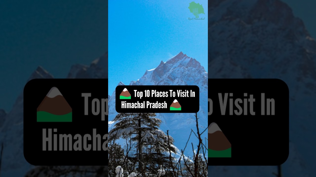 Top 10 Places To Visit In Himachal Pradesh 
