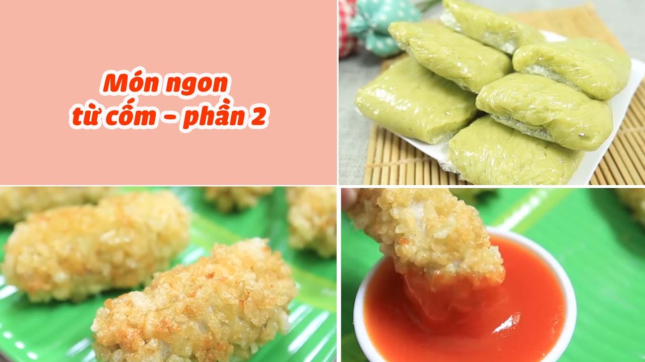 Công Thức Chế Biến Các Món Ngon Từ Cốm - Phần 2  | Feedy VN